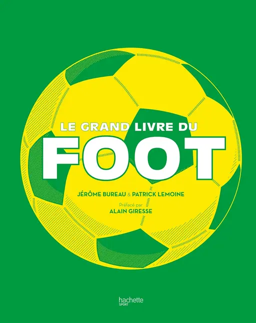 Le grand livre du Foot - Patrick LEMOINE, Jérôme Bureau - E/P/A