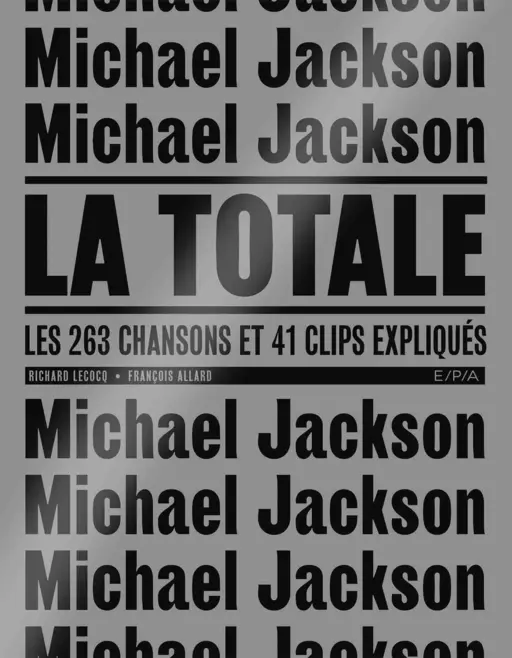 Michael Jackson - la Totale -  LECOCQ-R+ALLARD-F - E/P/A