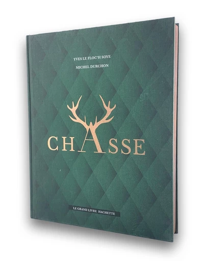 Le grand livre de la chasse - Yves Le Floc'h Soye, Michel Durchon - E/P/A