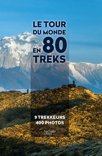 Le tour du monde en 80 treks - Anthony Nicolazzi - E/P/A