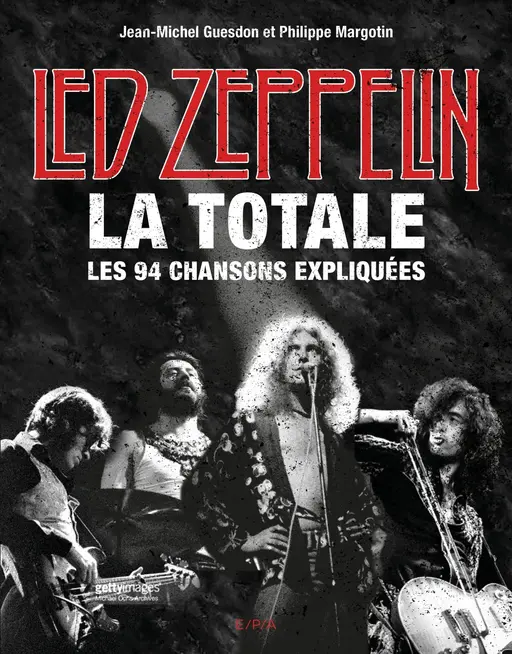 Led Zeppelin, La Totale - Jean-Michel Guesdon, Philippe Margotin - E/P/A