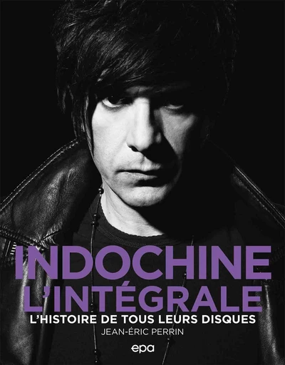Indochine - L'intégrale - Jean-Eric Perrin - E/P/A
