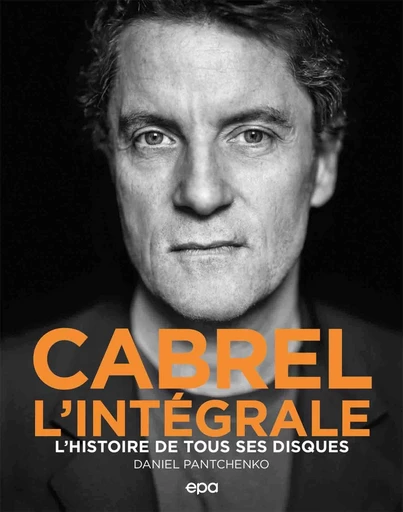 Cabrel - L'intégrale - Daniel Pantchenko - E/P/A