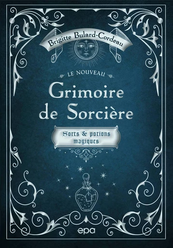 Le nouveau grimoire de sorcière - Brigitte Bulard-Cordeau - E/P/A