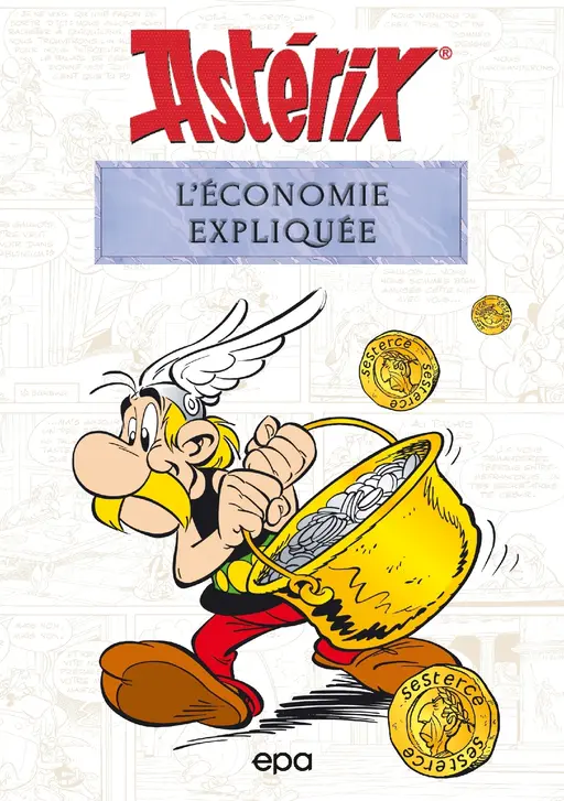 Astérix et l'économie expliquée - Bernard-Pierre Molin - E/P/A