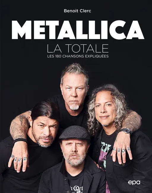 METALLICA - La Totale - Benoît Clerc - E/P/A