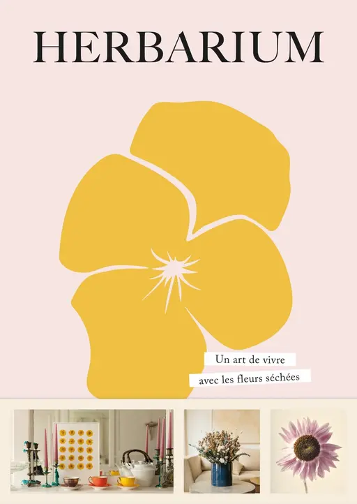 Herbarium. Un art de vivre avec les fleurs séchées -  Herbarium - E/P/A