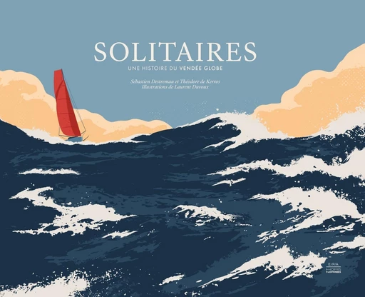 Solitaires - Sébastien Destremau, Théodore De Kerros - E/P/A