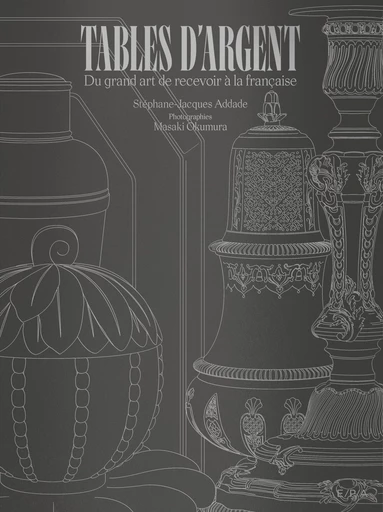 Tables d'argent - Stéphane-Jacques Addade - E/P/A