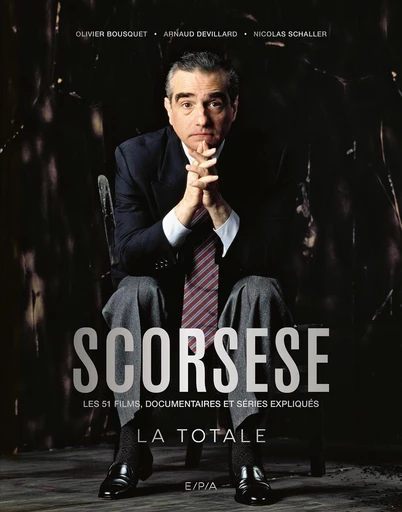 Scorsese - La Totale - Arnaud Devillard, Olivier Bousquet, Nicolas Schaller - E/P/A
