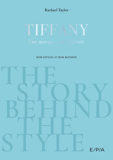 The Story behind the Style : Tiffany & Co. - Rachael Taylor - E/P/A