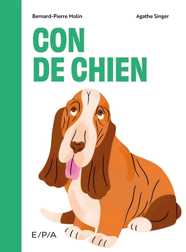 Con de chien - Bernard-Pierre Molin - E/P/A